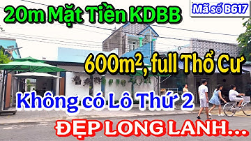 Cả KDC có 1 lô Duy Nhất Cơ Hội Có 1"0"2. Dt 600m2 quá Khủng Full Thổ Cư, Mặt Tiền To 20m QUÁ VÍP