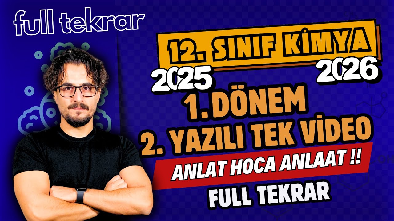 12.Sınıf Kimya | 1.  Dönem 2.Yazılı Full Tekrar | Anlat Hoca Anlaat !!! | 2025-2026 Maarif Sınıfı