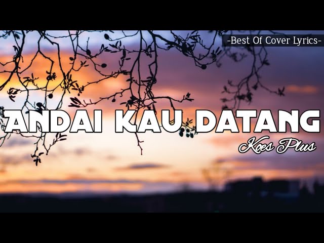 KOES PLUS - Andai Kau Datang (Lirik) || Cover Michela Thea class=