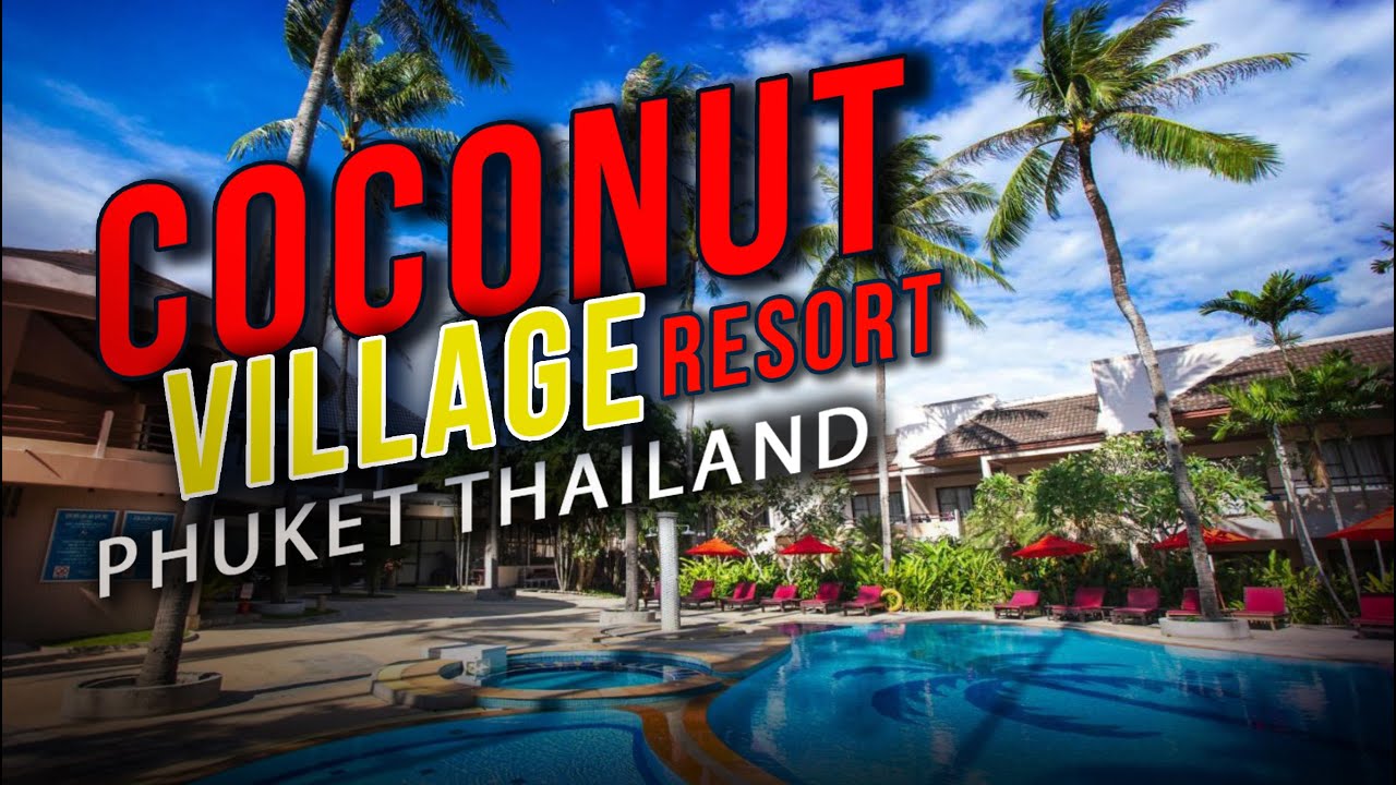 COCONUT VILLAGE RESORT NEAR PATONG BEACH PHUKET THAILAND 4 STAR