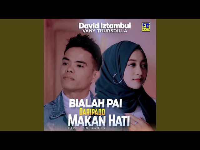 Bialah Pai Dari Pado Makan Hati (feat. Vany Thursdila) class=