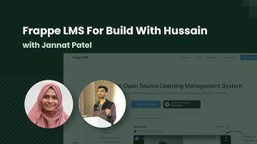 #BuildWithHussain Ep. 20: Frappe LMS For Build With Hussain, ft. Jannat Patel