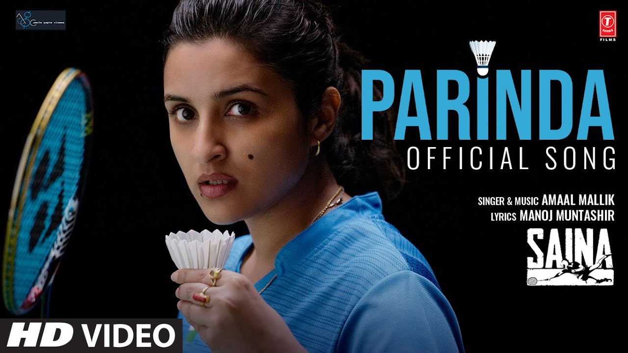 Saina Parinda  Sainas Anthem Official Song  Amaal Mallik  Parineeti Chopra  Manoj Muntashir