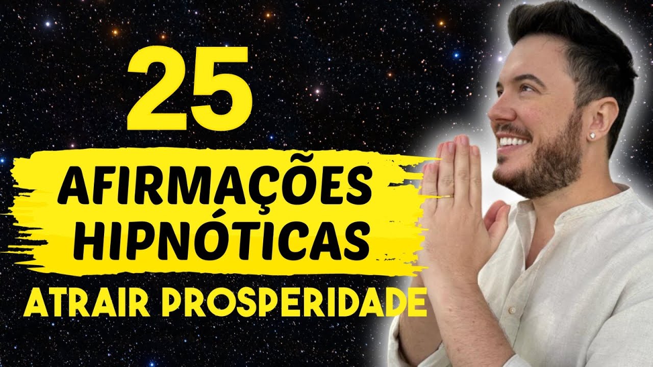 25 AFIRMAÇÕES HIPNÓTICAS PARA ATRAIR DINHEIRO & PROSPERIDADE | WILLIAM ...