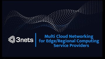 3nets | Multi Cloud Networking for Edge/Regional Computing Service Providers