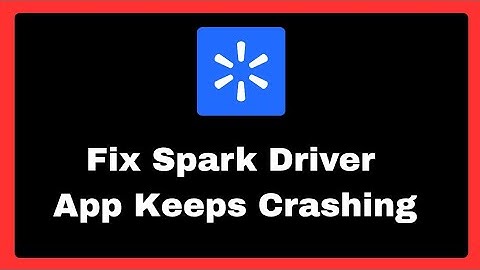 How to Fix Spark Driver App Keeps Crashing (android - ios)