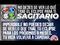 SAGITARIO IMPERDIBLE LO QUE TRAE TÚ ECLIPSE PARA LOS PRÓXIMOS SEIS MESES TÚ VIDA VOLVERÁ A CAMBIAR💜