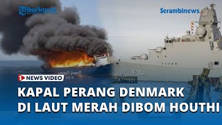 Kapal Perang Denmark Dikirim AS ke Laut Merah Dibom Houthi