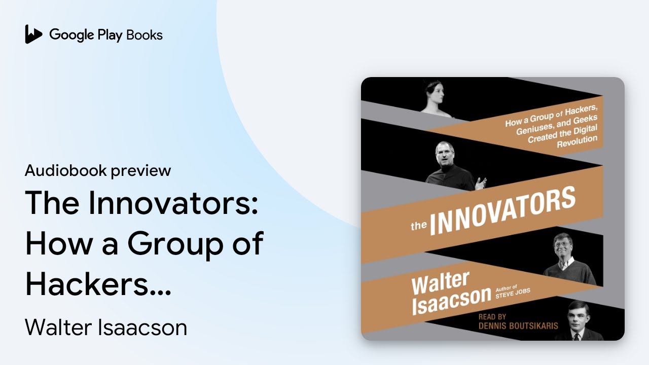 The Innovators: How a Group of Hackers,… by Walter Isaacson · Audiobook preview