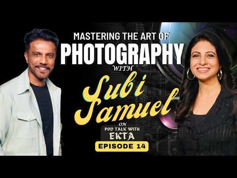 PHOTOGRAPHY SKILLS BEHIND THE SCENES SUBI SAMUEL EKTA KHOSLA
