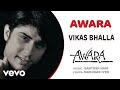 Awara  vikas bhalla  official hindi pop song