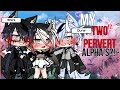 🐺~My TWO PERVERT alpha’s?!~🥵GLMM original Gachalife minimovie [GACHA]