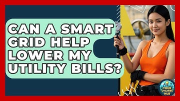 Can a Smart Grid Help Lower My Utility Bills? - Your Utilities Hub