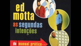 Video thumbnail of "Ed Motta - "Ela Disse Sim""