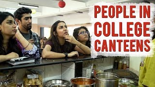 Types of People In A College Canteen | MostlySane