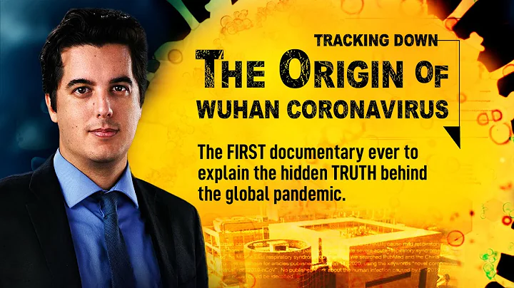 1st documentary movie on the origin of CCP virus, Tracking Down the Origin of the Wuhan Coronavirus