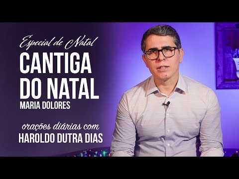 CANTIGA DO NATAL - Haroldo Dutra dias - MARIA DOLORES - Chico Xavier