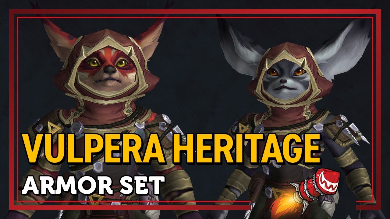 World Of Warcraft How To Get The Vulpera Heritage Armor Digital Masta