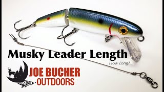 MUSKY Leader Length!  How Long?