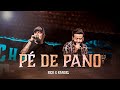 Rick e Rangel - Pé de Pano (Chama no Poeirão 2 - Ao Vivo)