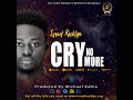 Most Anointed Gospel Song-CRY NO MORE   Lyrics Video by Israel Rocklyn