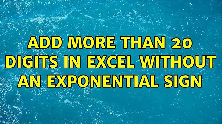 Add more than 20 digits in Excel without an exponential sign (4 Solutions!!)