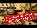 Animated Soviet Propaganda - Onward to the Shining Future_ Results of the XII Party Congress