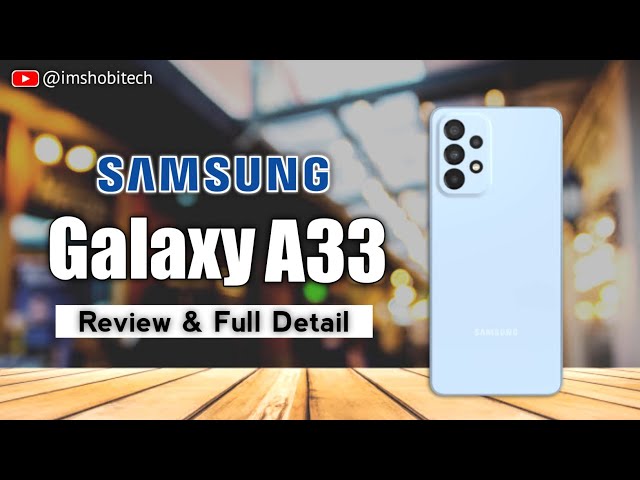 Samsung Galaxy A33 5G review: Camera, photo and video quality