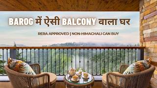 2, 3 & 4 BHK in Barog | Property in Himachal | RERA Approved | Non-Himachali can buy | 📞7035-7035-21