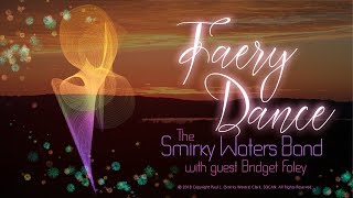 Faery Dance: SMIRKY WATERS Band with guest Bridget Foley
