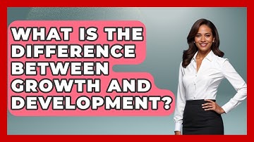 What Is The Difference Between Growth And Development? - Learn About Economics