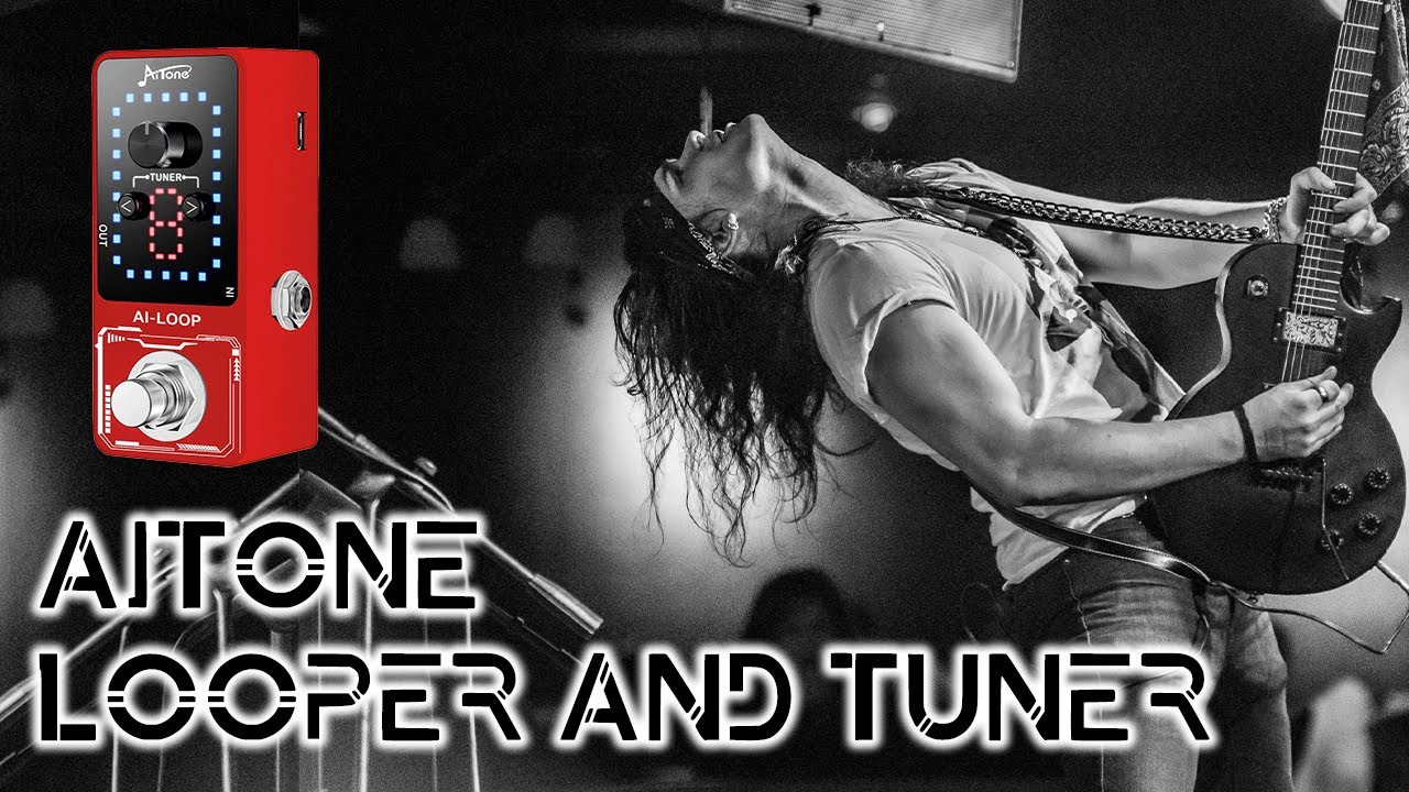 AiTone Looper and Tuner Demo An Inexpensive Looper Option YouTube