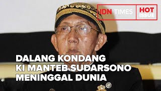 DALANG KONDANG KI MANTEB SUDARSONO MENINGGAL DUNIA