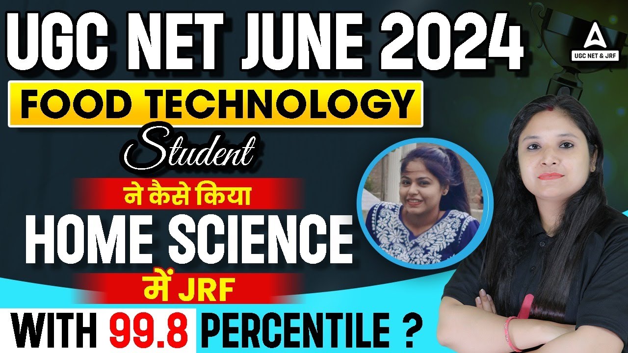 UGC NET June 2024 Food Technology की Student ने कैसे किया Home Science में JRF with 99.8 Percentile