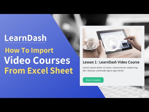 How to import video course from Excel to LearnDash