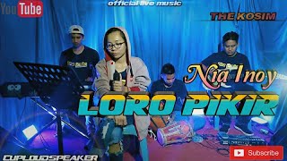 Download lagu LORO PIKIR - NIA INOY (Cipt. Teddy UT) || live music The Kosim ||
