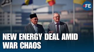 Australia & Malaysia Strike Energy Deal | Iran War Triggers Global Fuel Crisis & Supply Fears