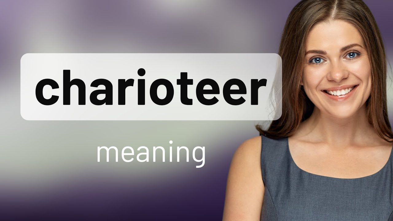 Charioteer — CHARIOTEER meaning - YouTube