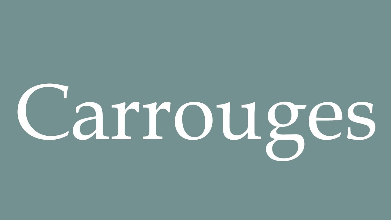 How to Pronounce ''Carrouges'' Correctly in French YouTube