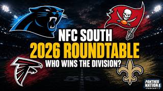 Can The Panthers Repeat As NFC South Champs | Full Division Roundtable & 2026 Predictions