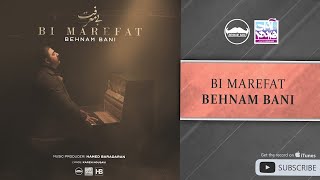 Behnam Bani - Bi Marefat ( بهنام بانی - بی معرفت )