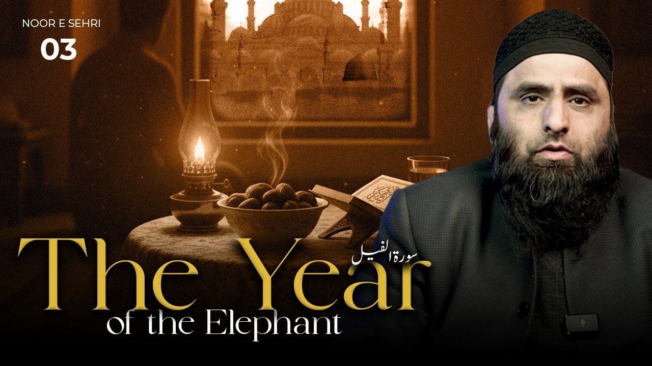 Noor-e-Sehri | The Year of Elephants : Day 03 |  Ustaadh Bilal Bin Abdullah | IWOS Studio