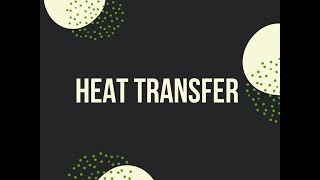 Heat Transfer Unit 2 - Lecture 3
