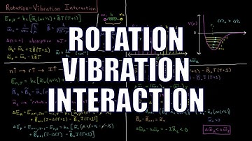 Quantum Chemistry 6.8 - Rotation-Vibration Interaction