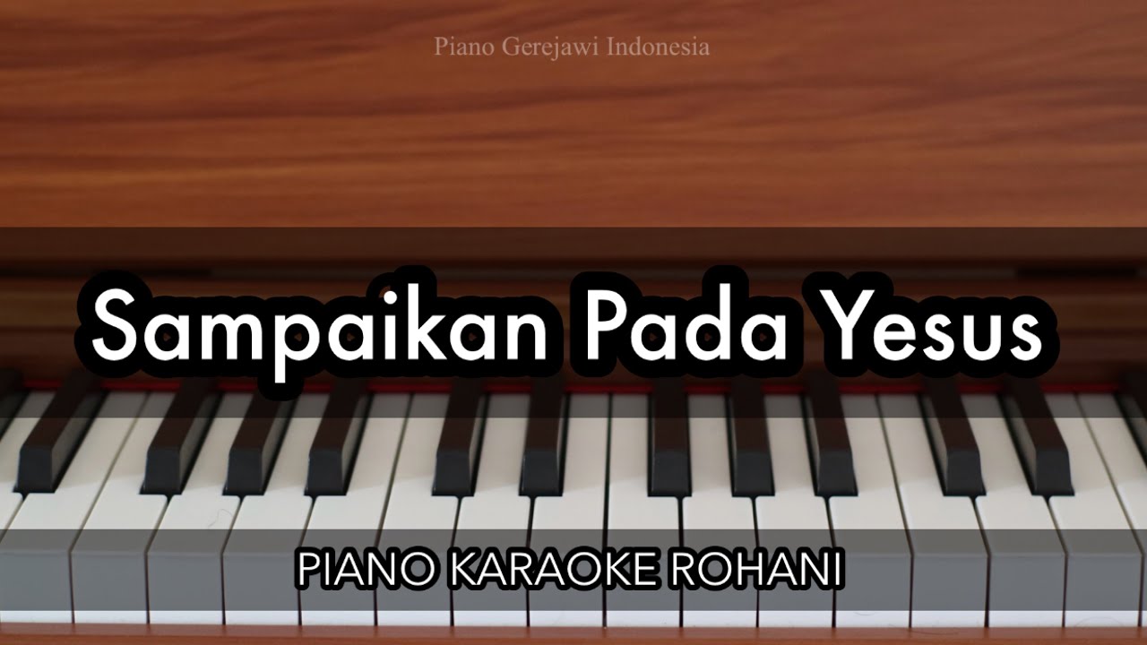 Sampaikan Pada Yesus - Melitha Sidabutar | Piano Karaoke Rohani