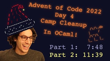 Advent of Code 2022 Day 4 in OCaml: Camp Cleanup (7:48/11:39)