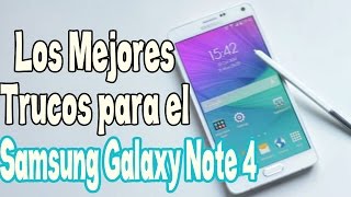 Trucos Ocultos Para el Samsung Galaxy Note 4