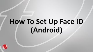 How to set up Your Face ID (Android)