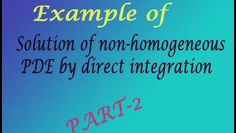 Using simple steps Solution of non homogeneous PDE by direct integration example(PART-2)