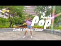 POP -Nayean / ZUMBA FITNESS DANCE ,/ choreo-JOYCE